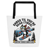 Shred Til You're Dead (Tired) Boston Terrier Snow Club Large Tote Bag . Black
