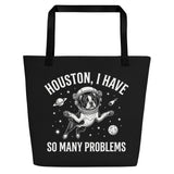 Houston, I Have So Many Problems - Funny Boston Terrier Astronaut Large Tote Bag . Black
