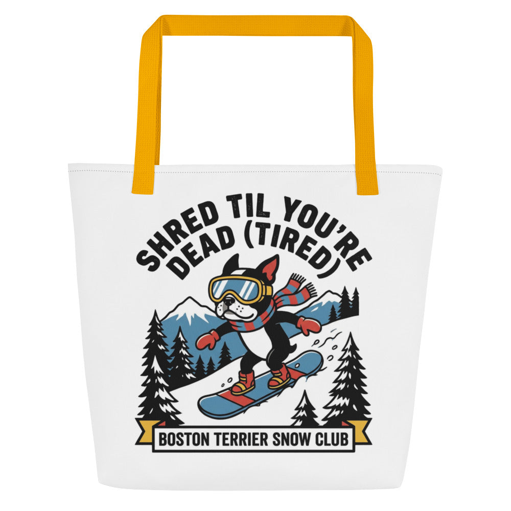 Shred Til You're Dead (Tired) Boston Terrier Snow Club Large Tote Bag . Yellow