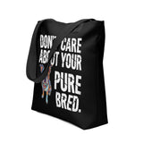 Colored Boston Terrier Dog - Don't Care About Your Pure Bred Tote Bag .