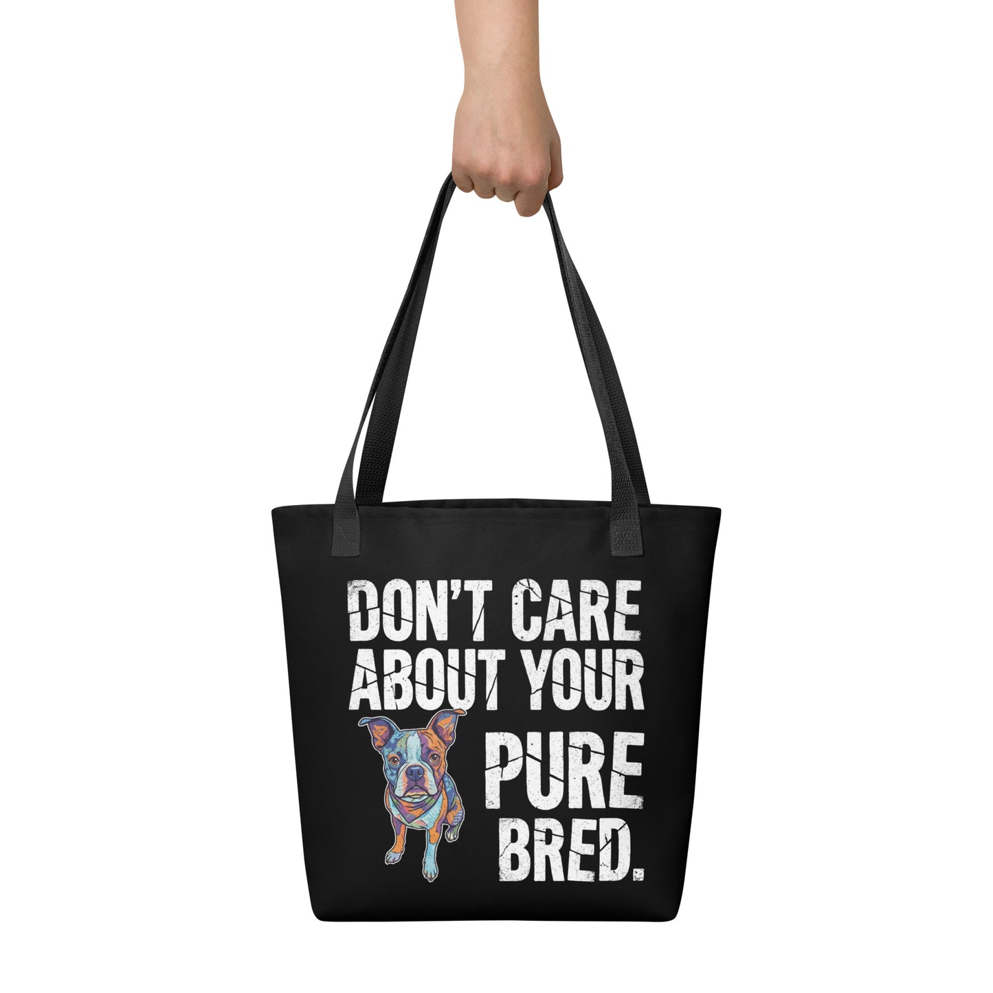 Colored Boston Terrier Dog - Don't Care About Your Pure Bred Tote Bag .