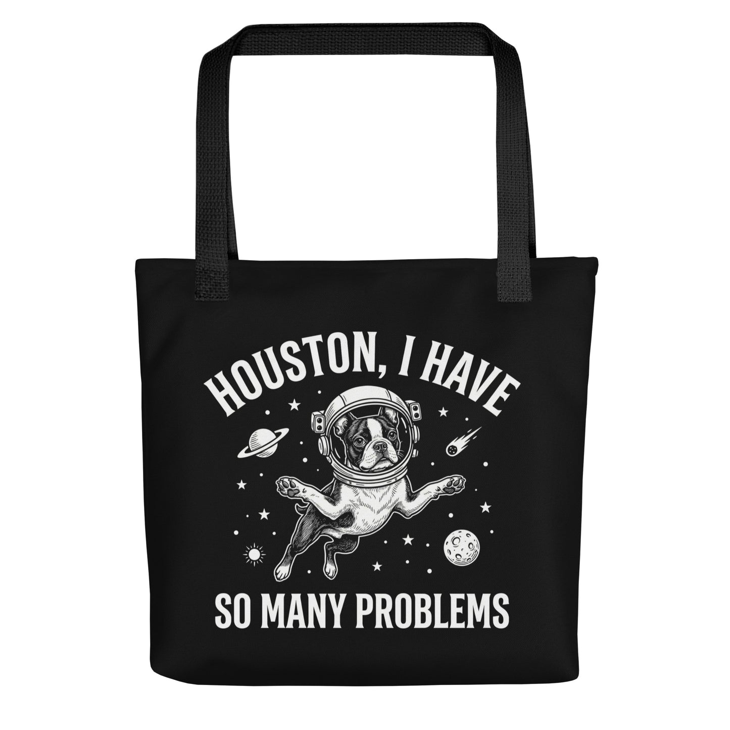 Houston, I Have So Many Problems - Funny Boston Terrier Astronaut Tote Bag . Black