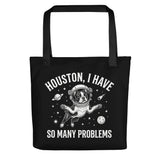 Houston, I Have So Many Problems - Funny Boston Terrier Astronaut Tote Bag . Black