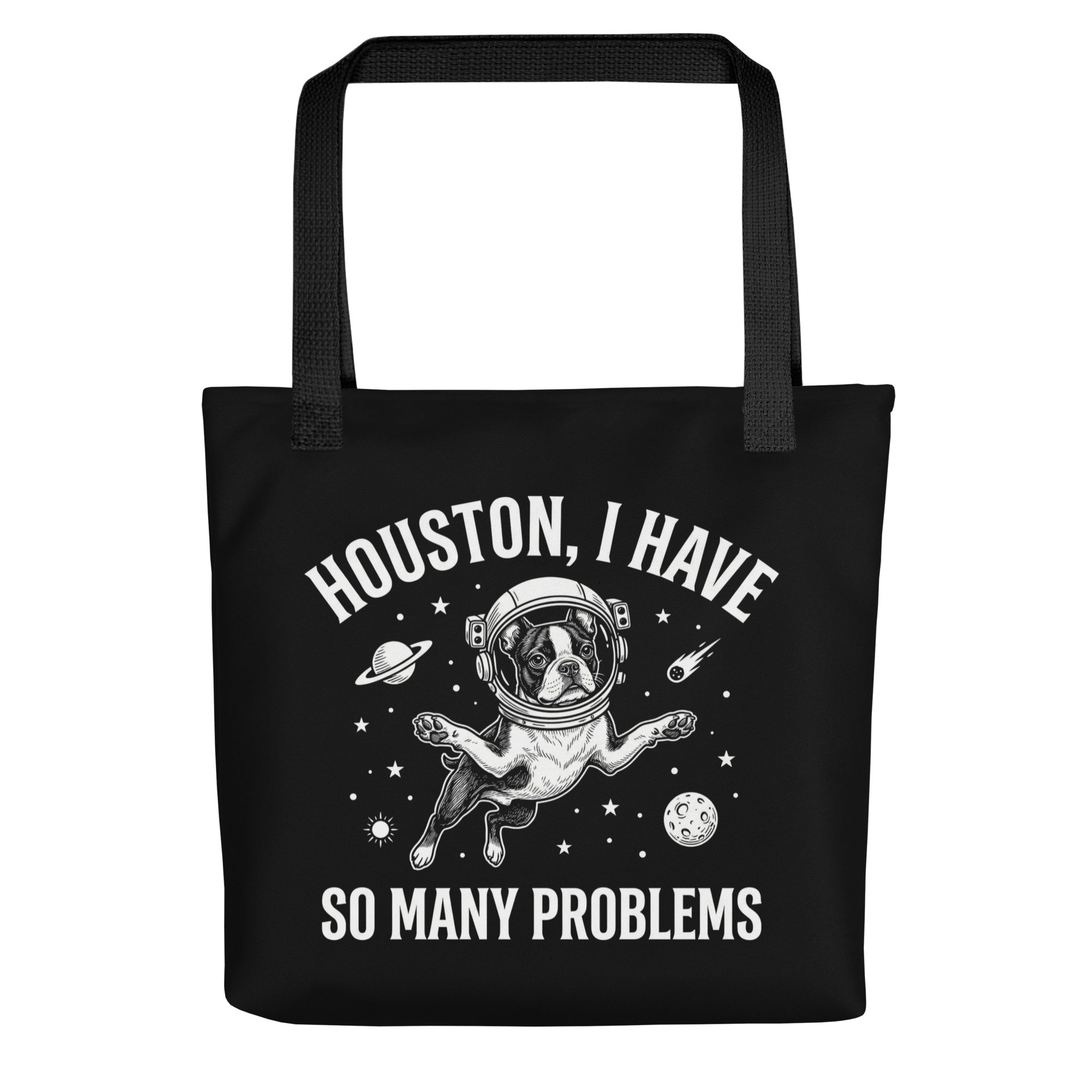 Houston, I Have So Many Problems - Funny Boston Terrier Astronaut Tote Bag . Black