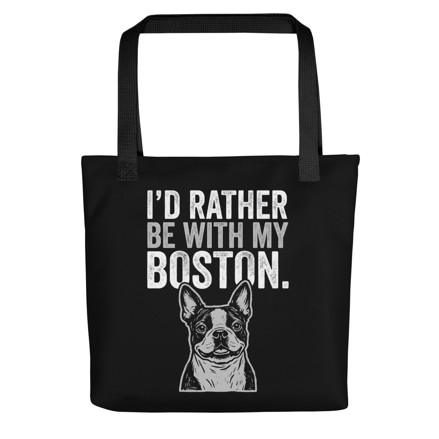 I'd Rather Be With My Boston Tote Bag . Black