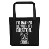 I'd Rather Be With My Boston Tote Bag . Black