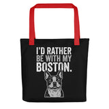 I'd Rather Be With My Boston Tote Bag . Red
