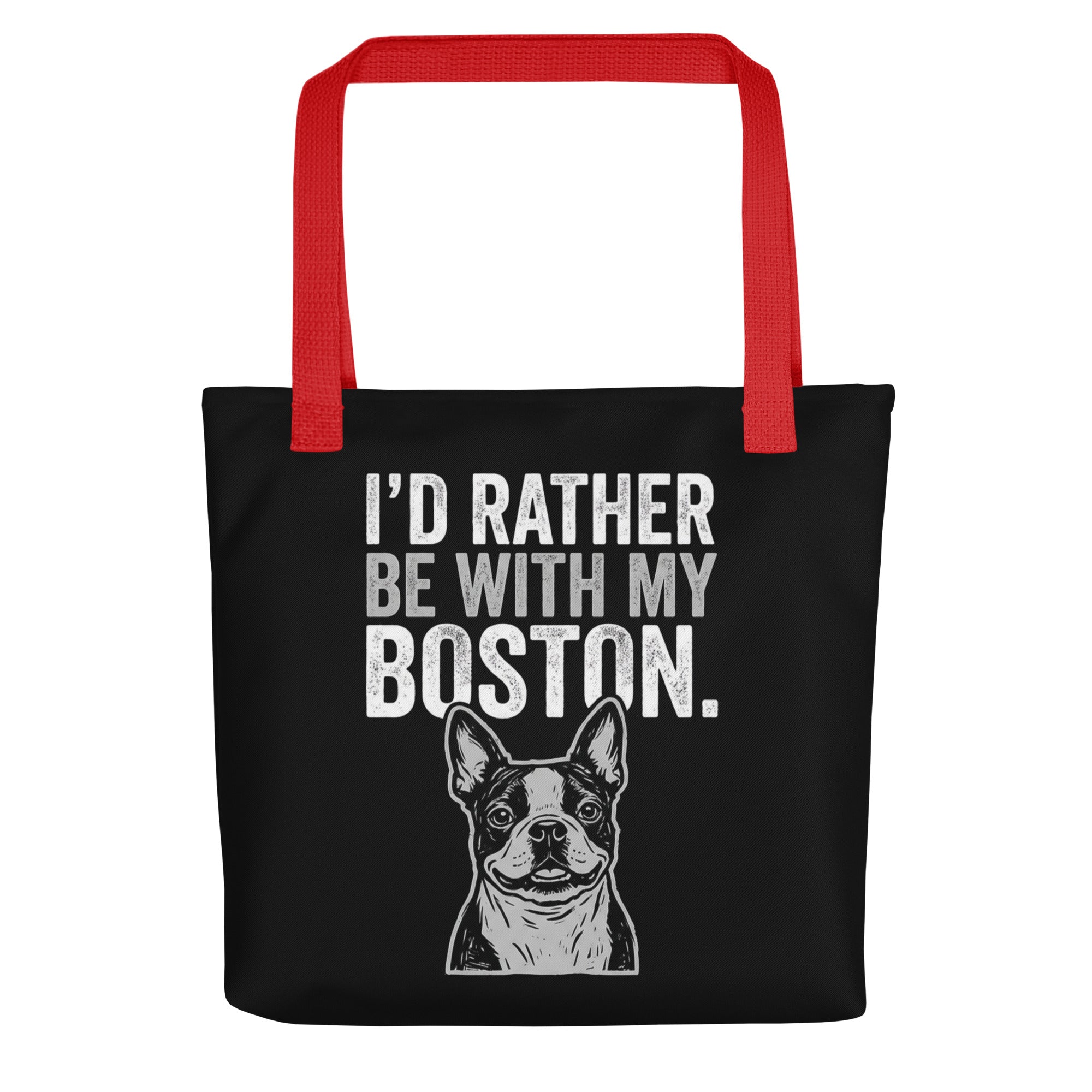 I'd Rather Be With My Boston Tote Bag . Red