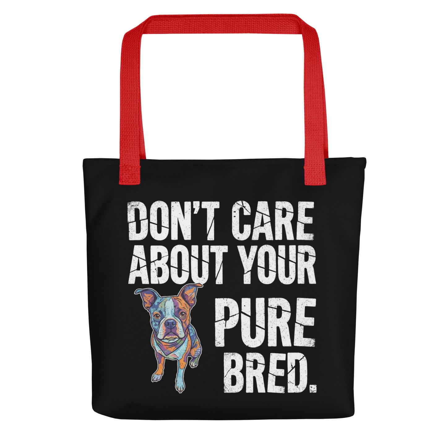 Colored Boston Terrier Dog - Don't Care About Your Pure Bred Tote Bag . Red