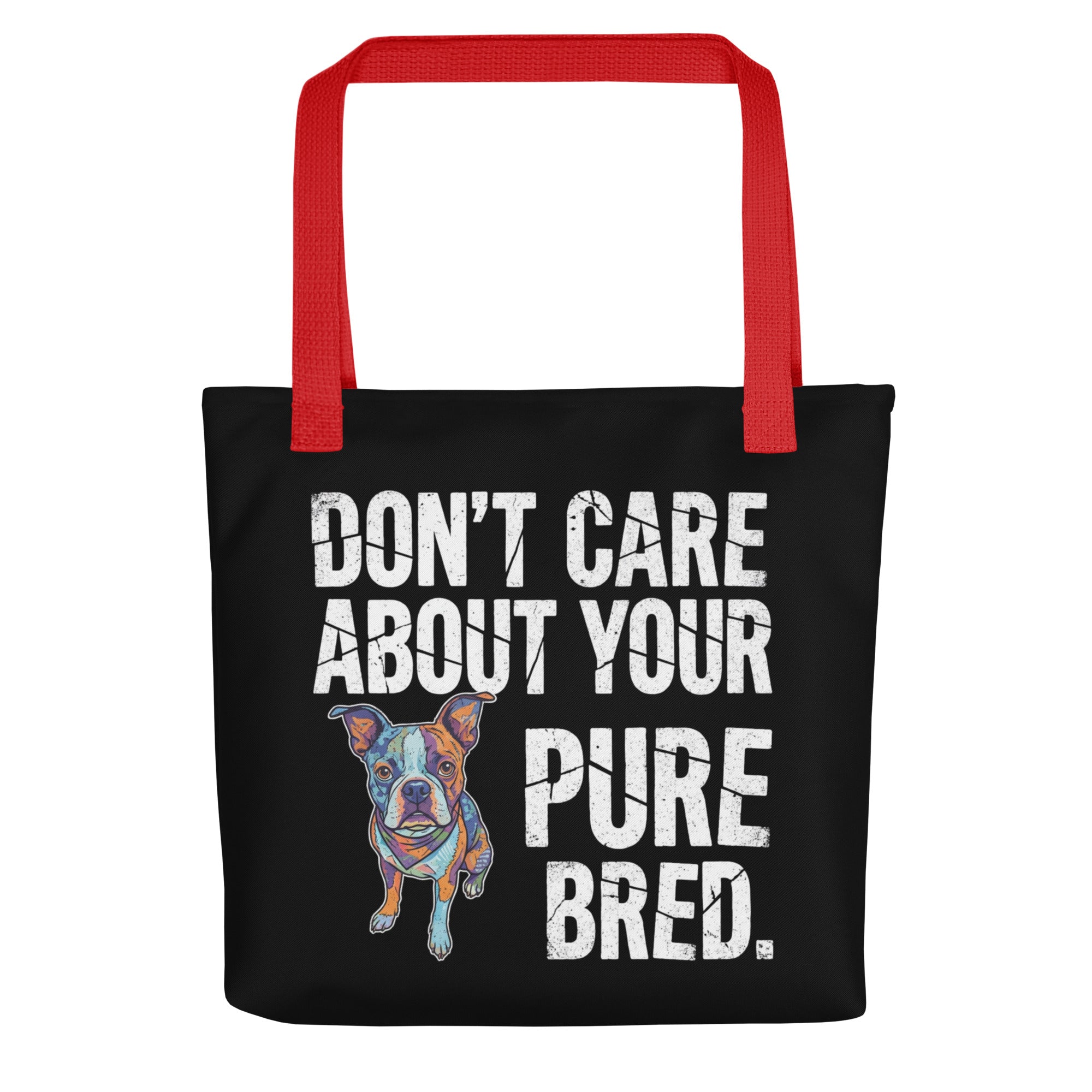 Colored Boston Terrier Dog - Don't Care About Your Pure Bred Tote Bag . Red