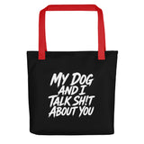 My Dog And I Talk Sh!t About You Funny Dog Owner Tote Bag . Red