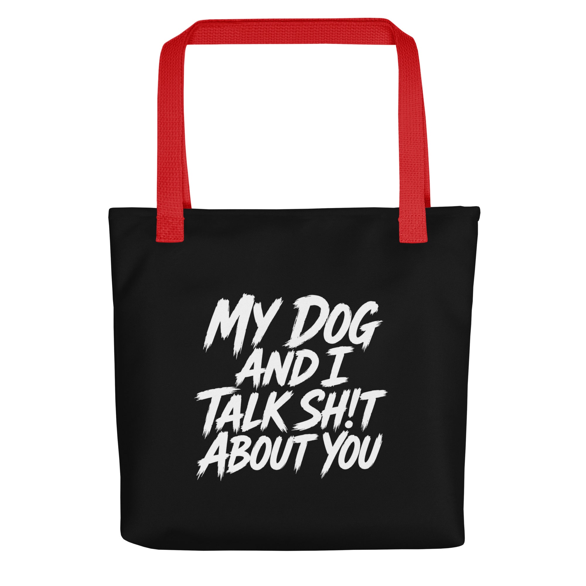My Dog And I Talk Sh!t About You Funny Dog Owner Tote Bag . Red
