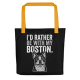 I'd Rather Be With My Boston Tote Bag . Yellow