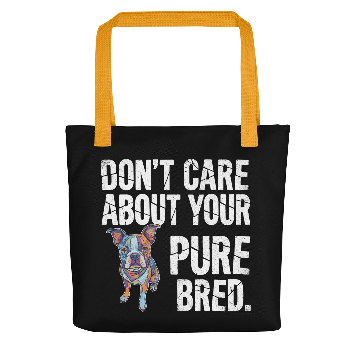 Colored Boston Terrier Dog - Don't Care About Your Pure Bred Tote Bag . Yellow