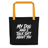 My Dog And I Talk Sh!t About You Funny Dog Owner Tote Bag . Yellow