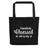 Pawsitively Obsessed With My Dog Tote Bag