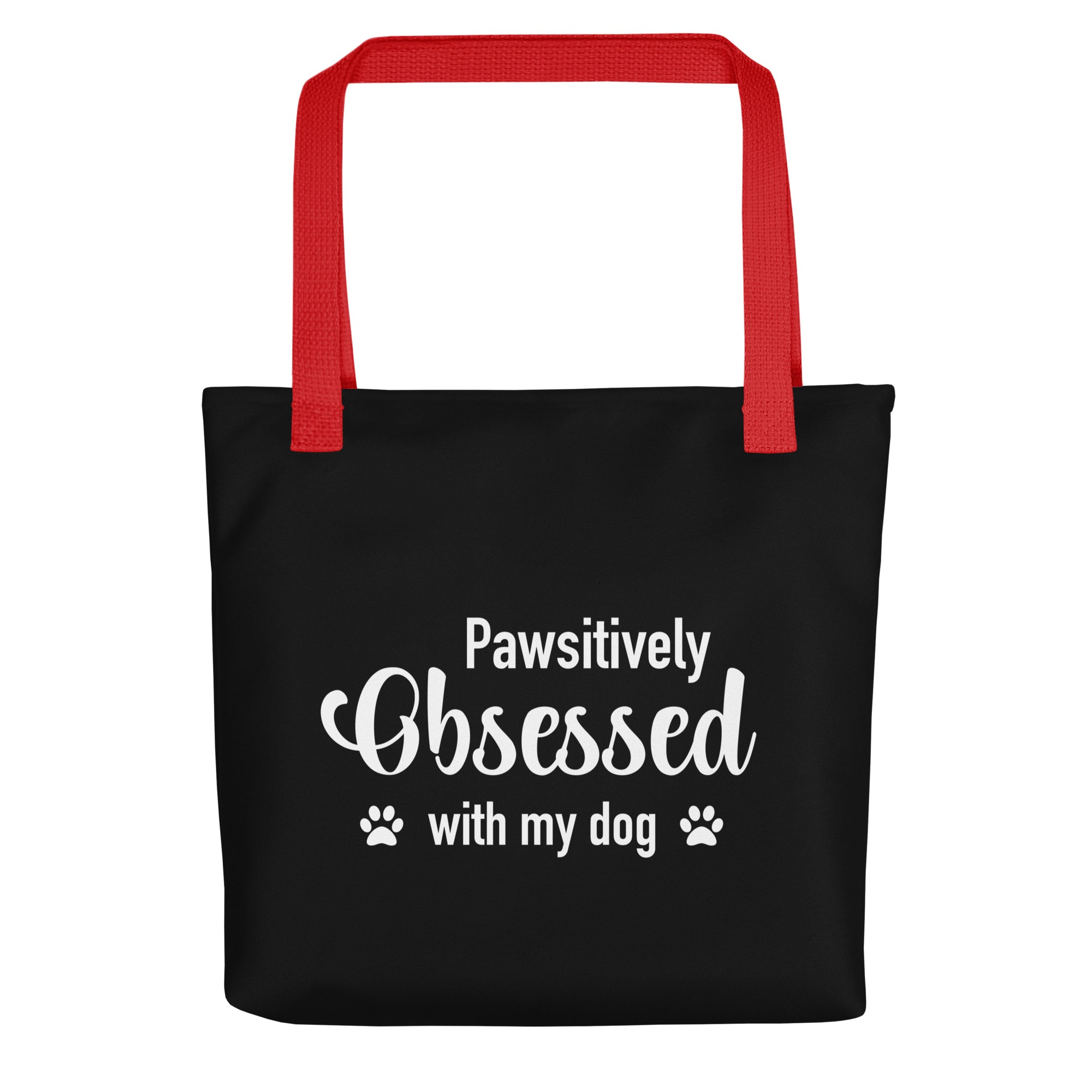 Pawsitively Obsessed With My Dog Tote Bag