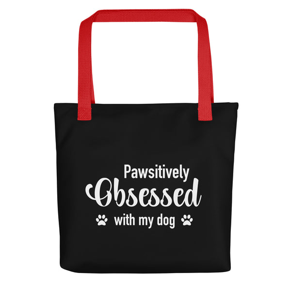 Pawsitively Obsessed With My Dog Tote Bag