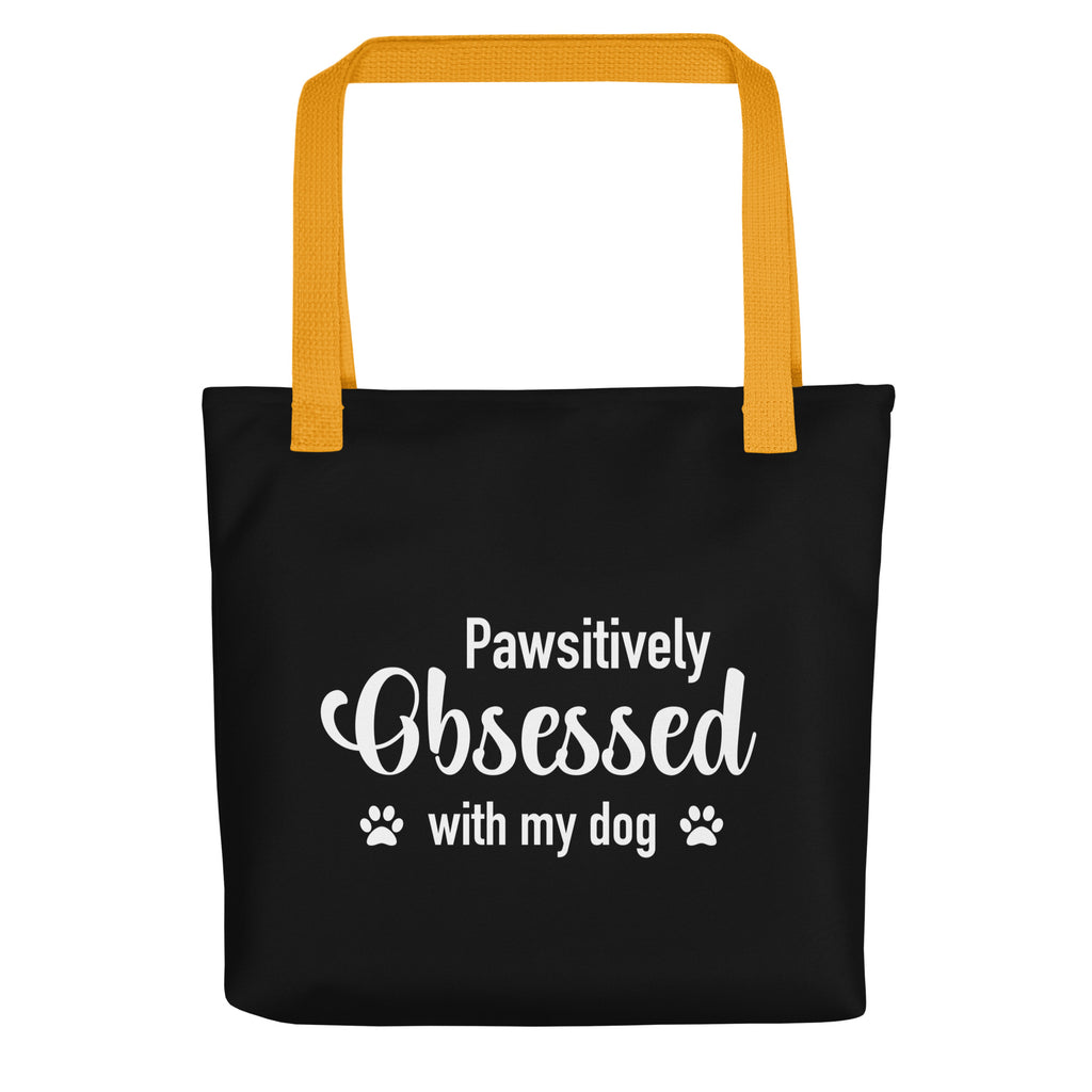 Pawsitively Obsessed With My Dog Tote Bag