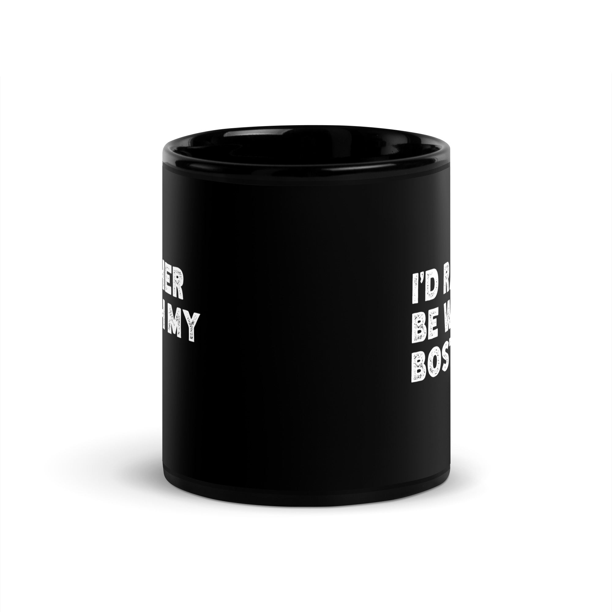 I'd Rather Be With My Bostie Black Glossy Mug