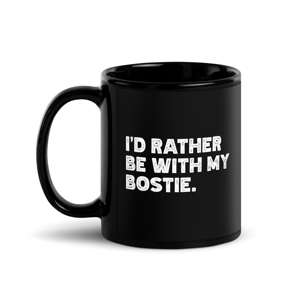 I'd Rather Be With My Bostie Black Glossy Mug