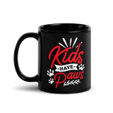 Kids Have Paws Black Glossy Mug