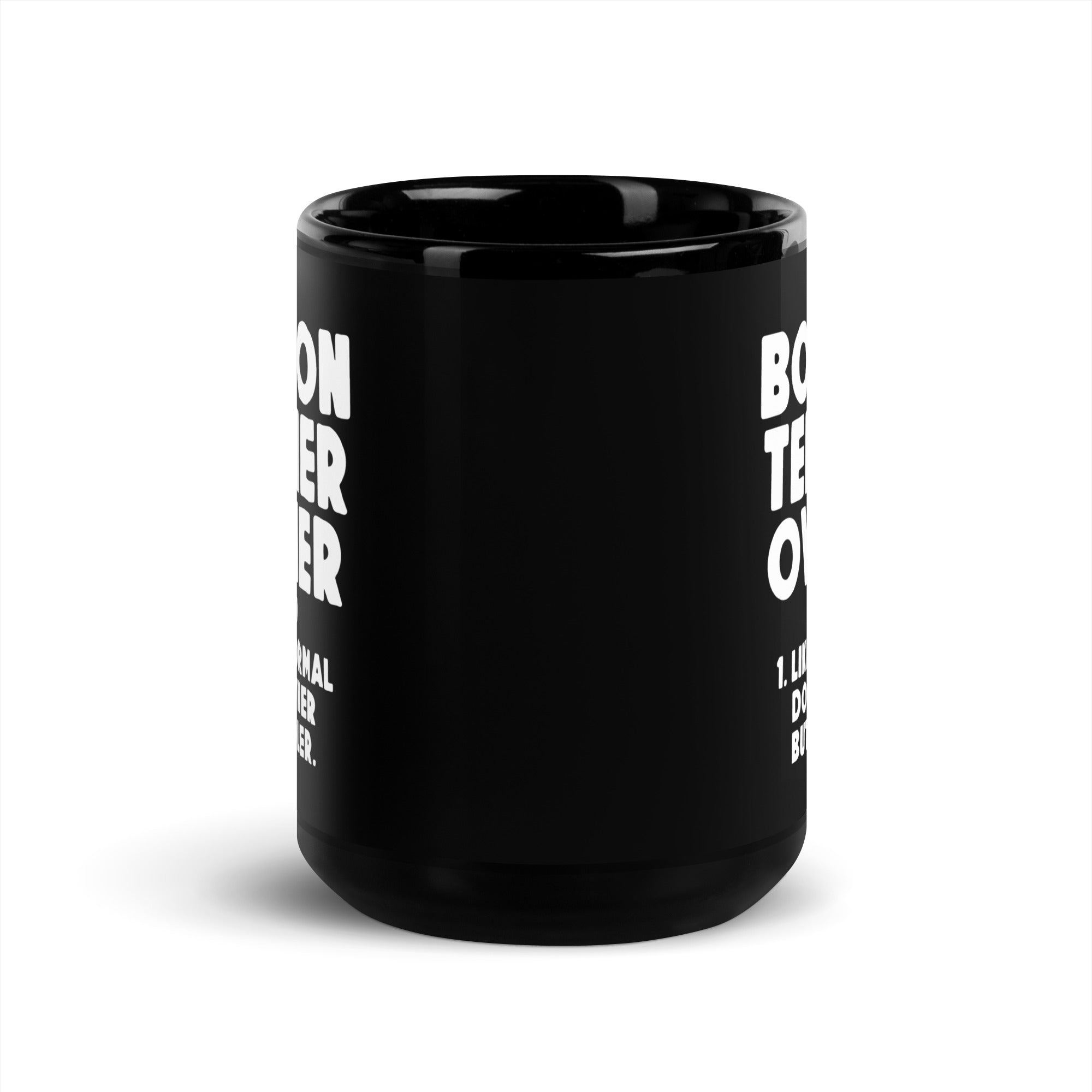 Boston Terrier Owner Like A Normal Dog Owner But Cooler Black Glossy Mug