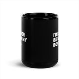 I'd Rather Be With My Bostie Black Glossy Mug
