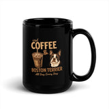 Iced Coffee & Boston Terrier All Day Every Day Black Glossy Mug .