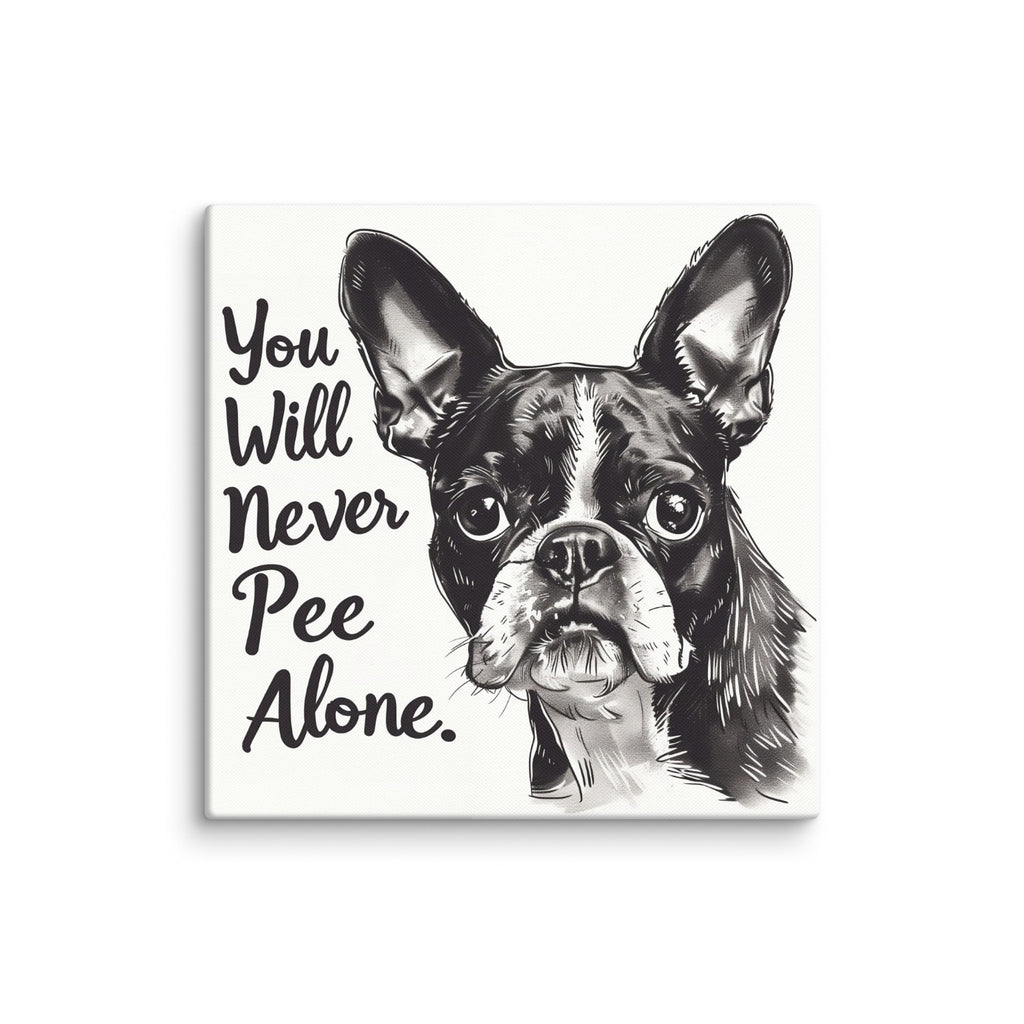 You Will Never Pee Alone Canvas