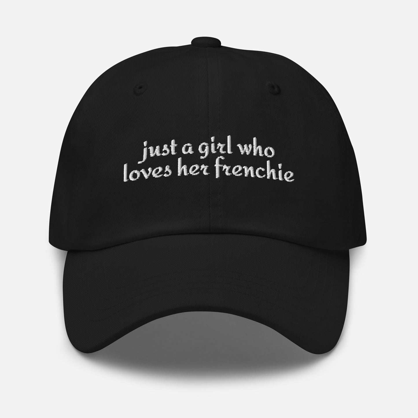 Just A Girl Who Loves Her Frenchie Dad Hat . Black