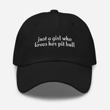 Just A Girl Who Loves Her Pit Bull Dad Hat . Black