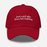 Just A Girl Who Loves Her Bulldog Dad Hat . Cranberry