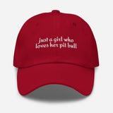 Just A Girl Who Loves Her Pit Bull Dad Hat . Cranberry