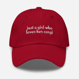 Just a Girl Who Loves Her Corgi Dad Hat . Cranberry