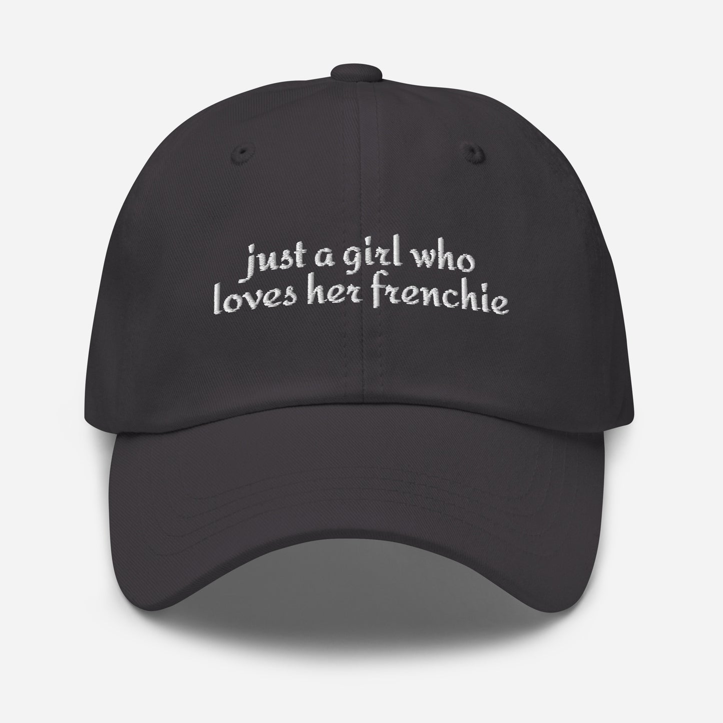 Just A Girl Who Loves Her Frenchie Dad Hat . Dark Grey