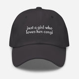 Just a Girl Who Loves Her Corgi Dad Hat . Dark Grey