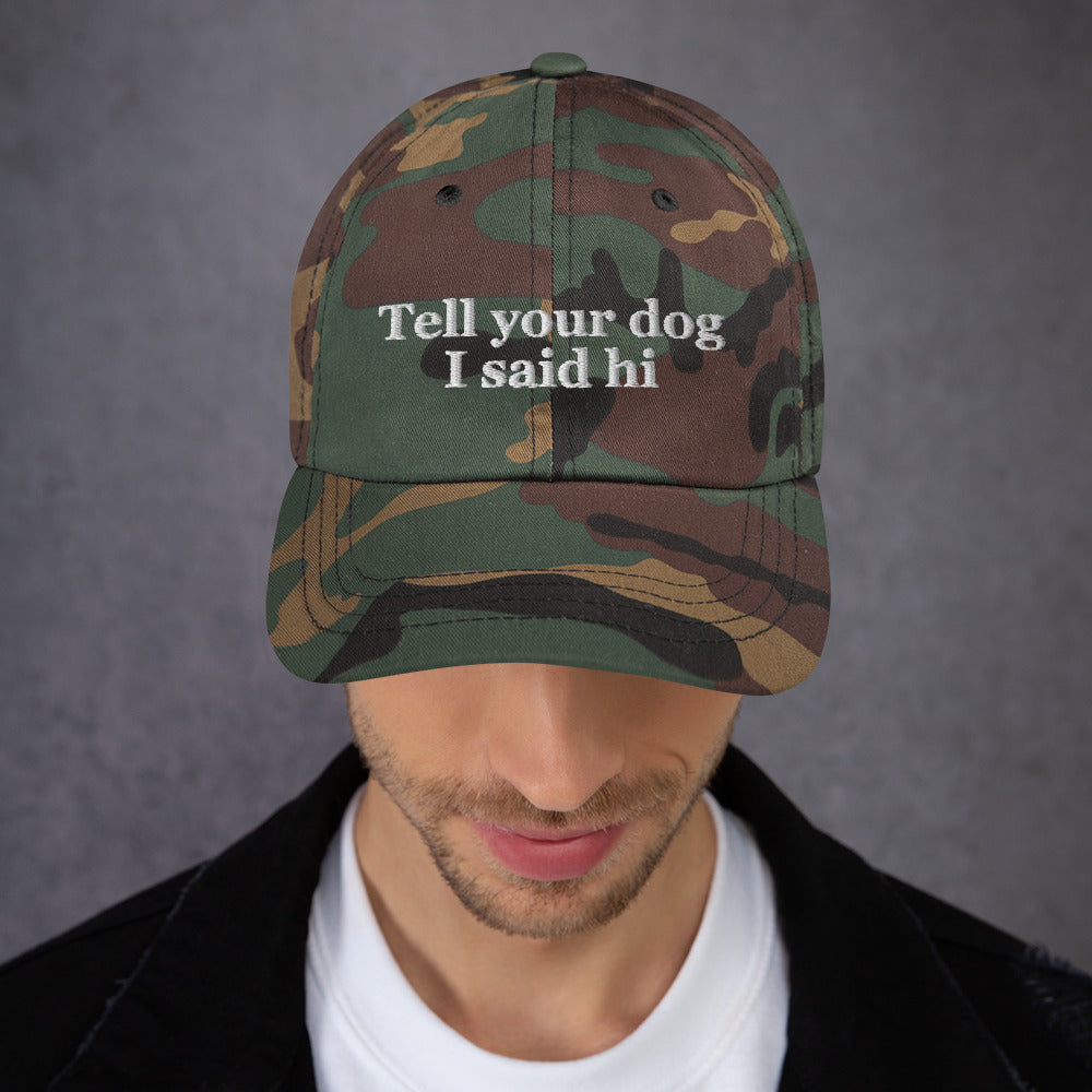 Tell Your Dog I Said Hi Dad Hat