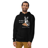 In Pizza We Crust... Especially If It's Mine - Boston Terrier Dog Unisex Hoodie .