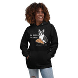 In Pizza We Crust... Especially If It's Mine - Boston Terrier Dog Unisex Hoodie .