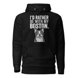 I'd Rather Be With My Boston Unisex Hoodie . Black