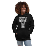 I'd Rather Be With My Boston Unisex Hoodie .