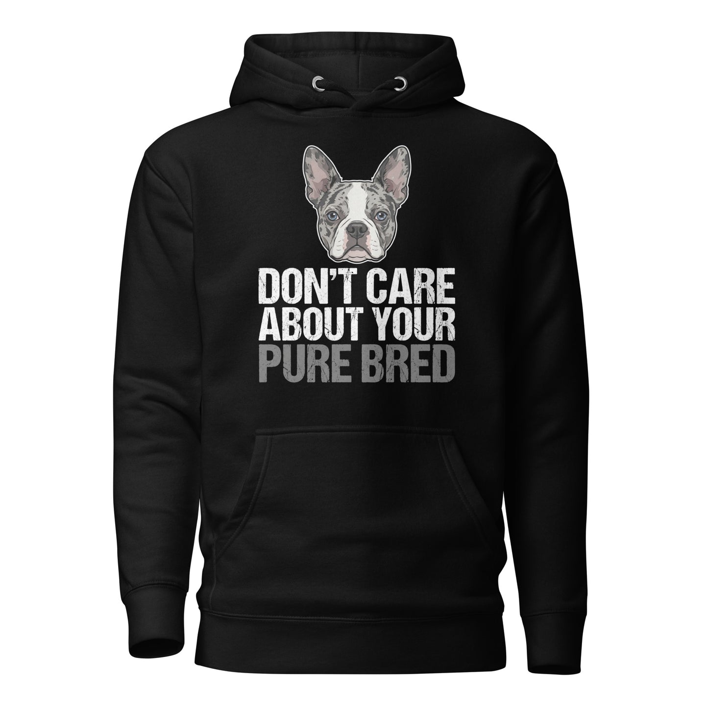 Merle Boston Terrier Dog - Don't Care About Your Pure Bred Unisex Hoodie . Black