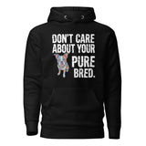 Colored Boston Terrier Dog - Don't Care About Your Pure Bred Unisex Hoodie . Black