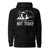 Not Today Lazy Boston Terrier Dog Unisex Hoodie . Black