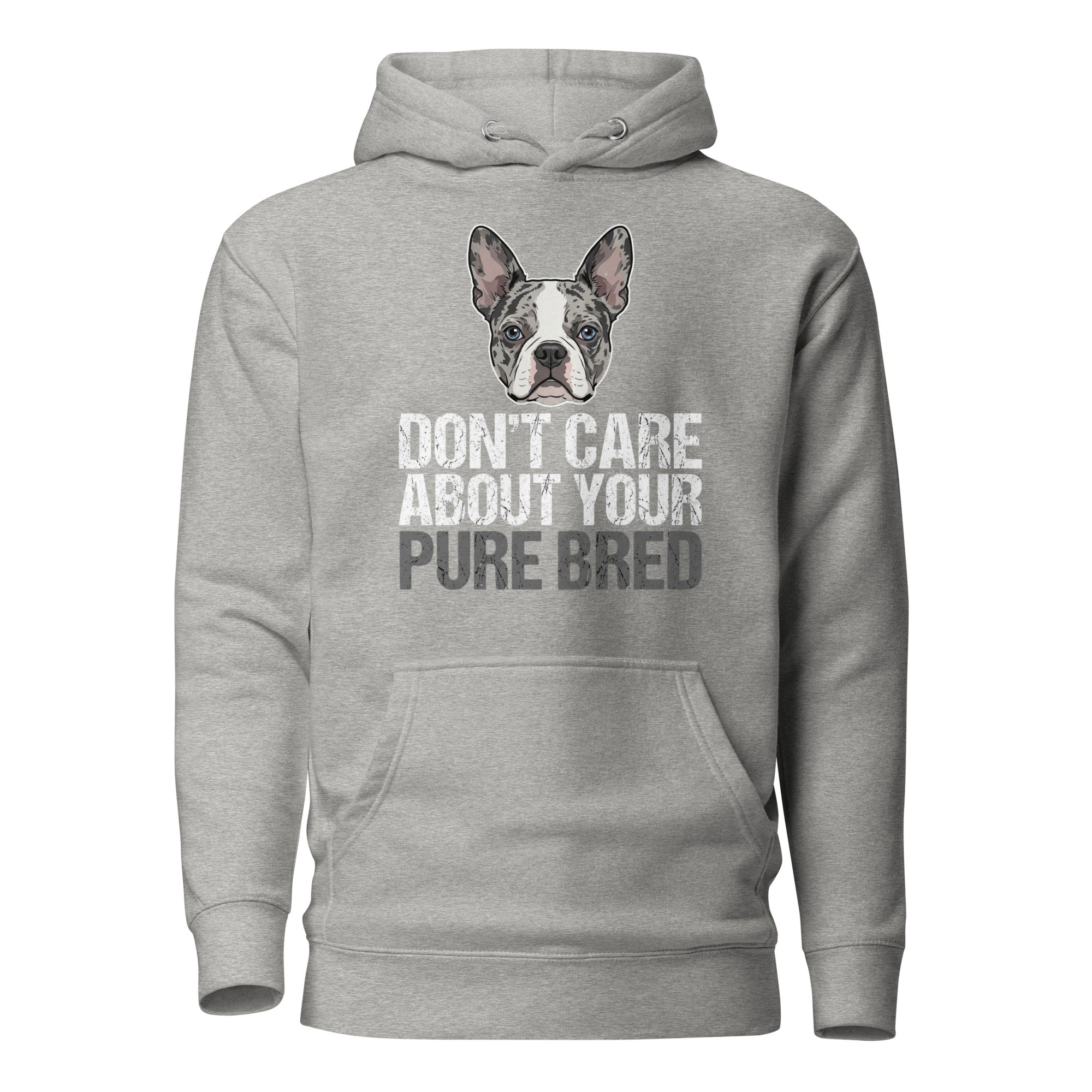 Merle Boston Terrier Dog - Don't Care About Your Pure Bred Unisex Hoodie . Carbon Grey
