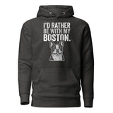 I'd Rather Be With My Boston Unisex Hoodie . Charcoal Heather
