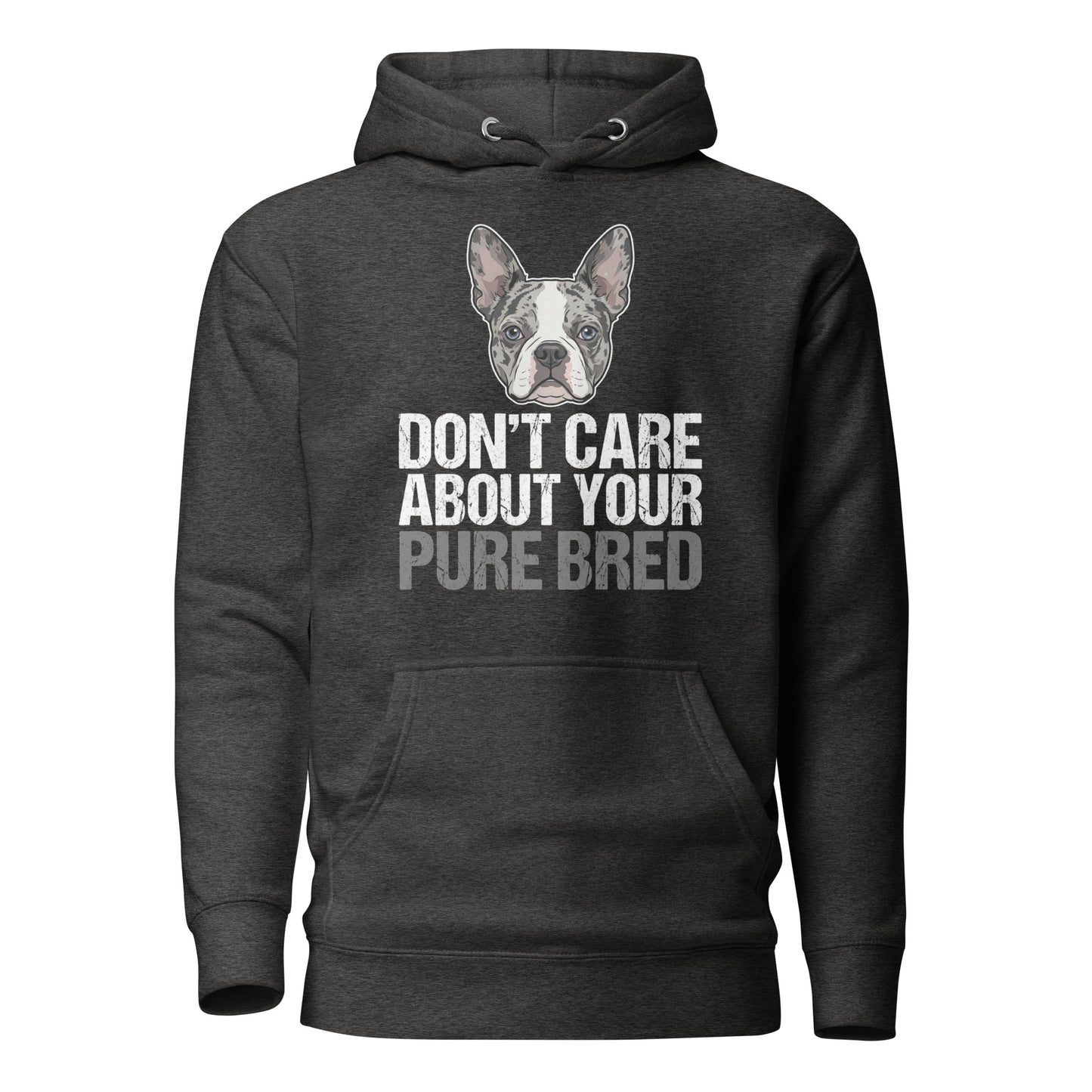 Merle Boston Terrier Dog - Don't Care About Your Pure Bred Unisex Hoodie . Charcoal Heather
