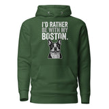 I'd Rather Be With My Boston Unisex Hoodie . Forest Green