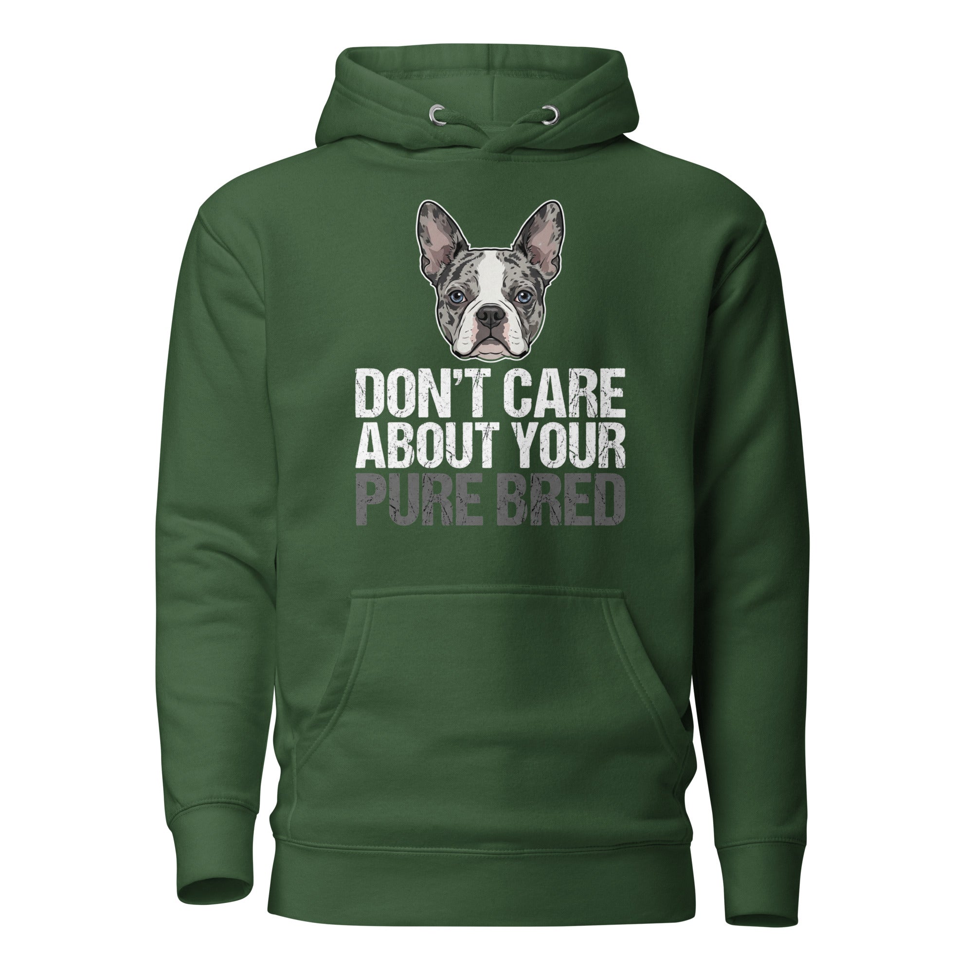 Merle Boston Terrier Dog - Don't Care About Your Pure Bred Unisex Hoodie . Forest Green